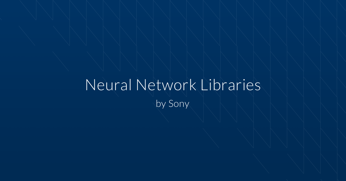Neural Network Libraries by SONY